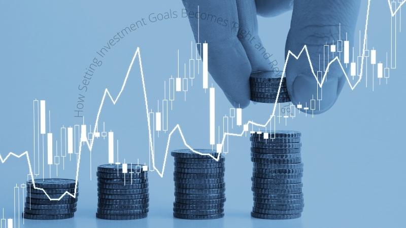 How Setting Investment Goals Becomes ‘Right and Rewarding’ (1)